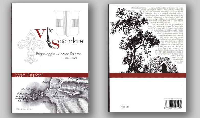 VITE SBANDATE - Brigantaggio nel Basso Salento (1860-1866)